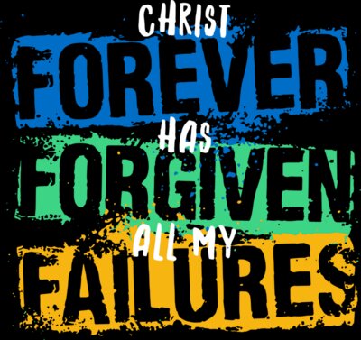 Forgiven All My Failures